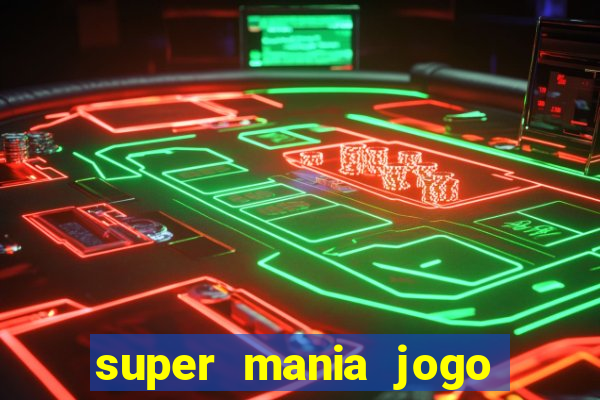 super mania jogo do bicho